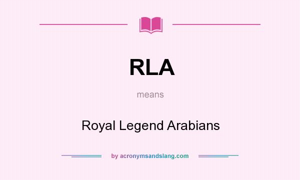 What does RLA mean? It stands for Royal Legend Arabians