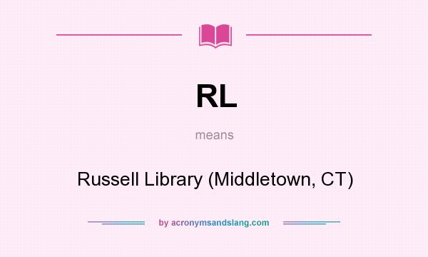 What does RL mean? It stands for Russell Library (Middletown, CT)
