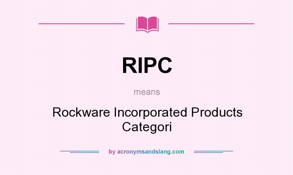 What does RIPC mean? It stands for Rockware Incorporated Products Categori