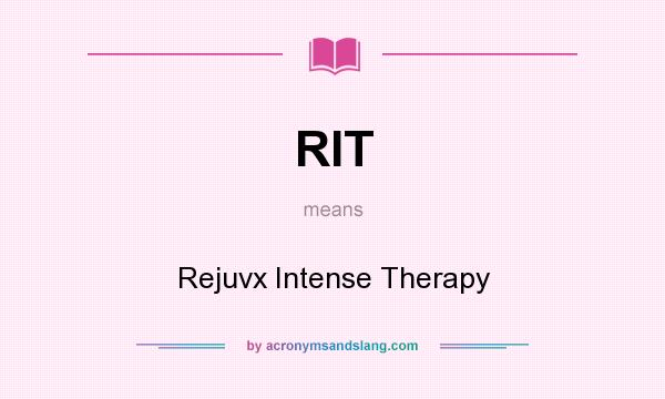 What does RIT mean? It stands for Rejuvx Intense Therapy