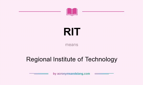 What does RIT mean? It stands for Regional Institute of Technology