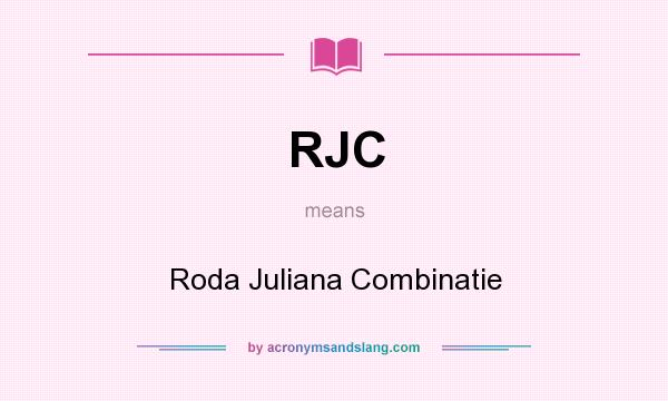 What does RJC mean? It stands for Roda Juliana Combinatie