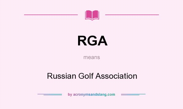 What does RGA mean? It stands for Russian Golf Association