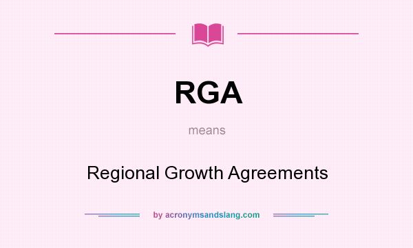 What does RGA mean? It stands for Regional Growth Agreements