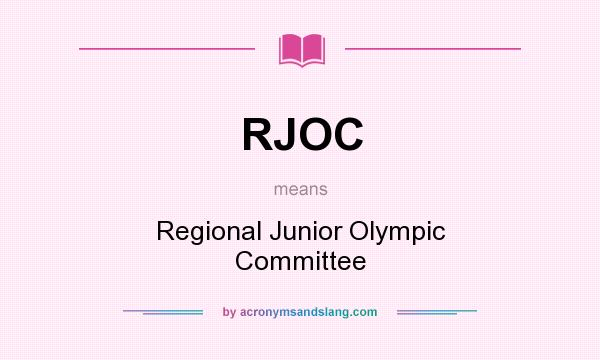 What does RJOC mean? It stands for Regional Junior Olympic Committee