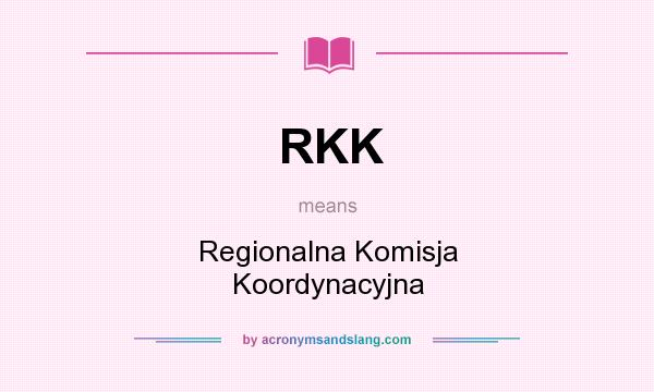 What does RKK mean? It stands for Regionalna Komisja Koordynacyjna