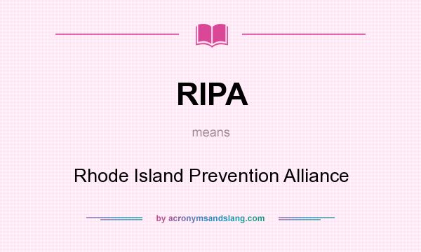 What does RIPA mean? It stands for Rhode Island Prevention Alliance
