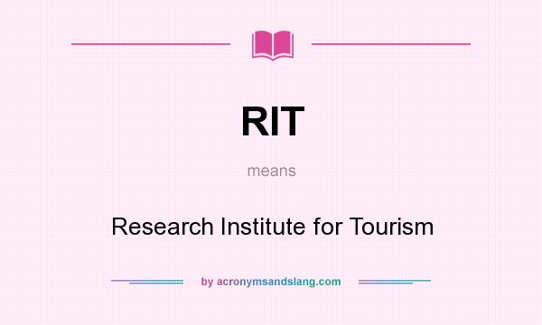 What does RIT mean? It stands for Research Institute for Tourism