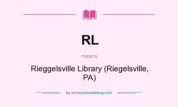 What does RL mean? It stands for Rieggelsville Library (Riegelsville, PA)