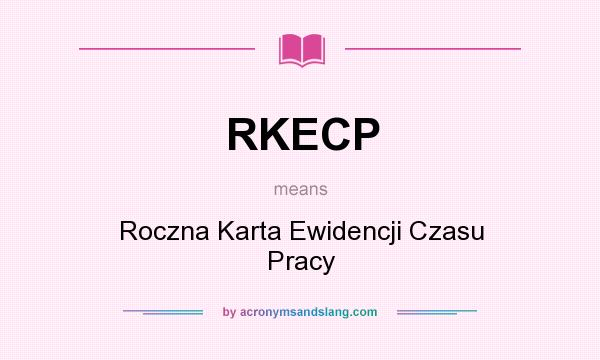 What does RKECP mean? It stands for Roczna Karta Ewidencji Czasu Pracy