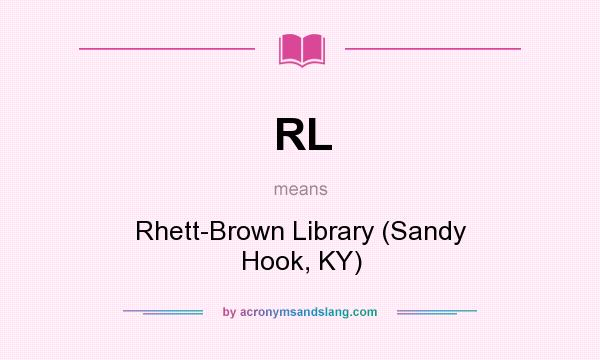 What does RL mean? It stands for Rhett-Brown Library (Sandy Hook, KY)