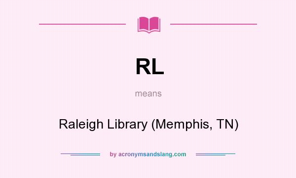 What does RL mean? It stands for Raleigh Library (Memphis, TN)