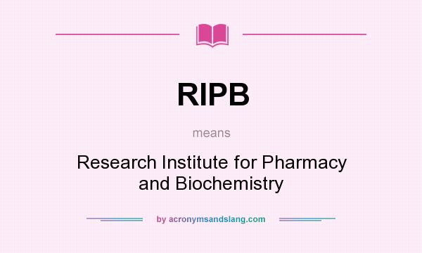 What does RIPB mean? It stands for Research Institute for Pharmacy and Biochemistry
