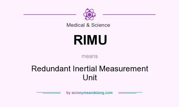 What does RIMU mean? It stands for Redundant Inertial Measurement Unit