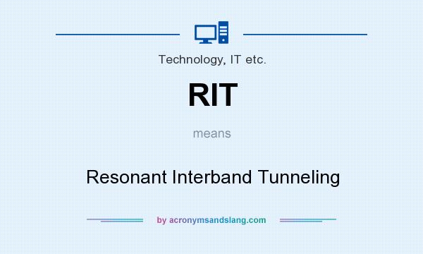 What does RIT mean? It stands for Resonant Interband Tunneling