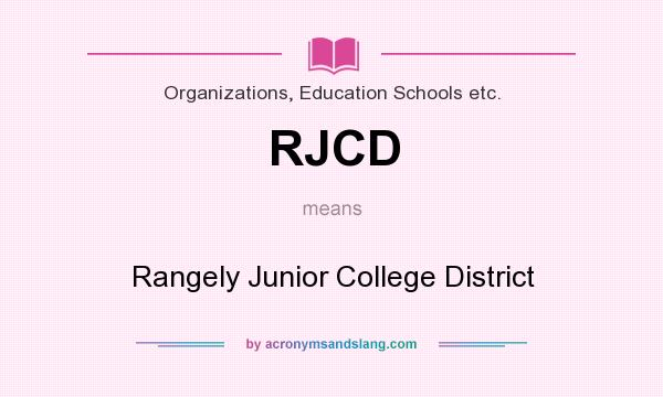 What does RJCD mean? It stands for Rangely Junior College District