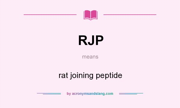 What does RJP mean? It stands for rat joining peptide