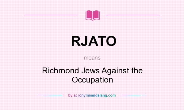 What does RJATO mean? It stands for Richmond Jews Against the Occupation