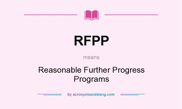 What does RFPP mean? It stands for Reasonable Further Progress Programs