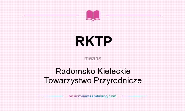 What does RKTP mean? It stands for Radomsko Kieleckie Towarzystwo Przyrodnicze