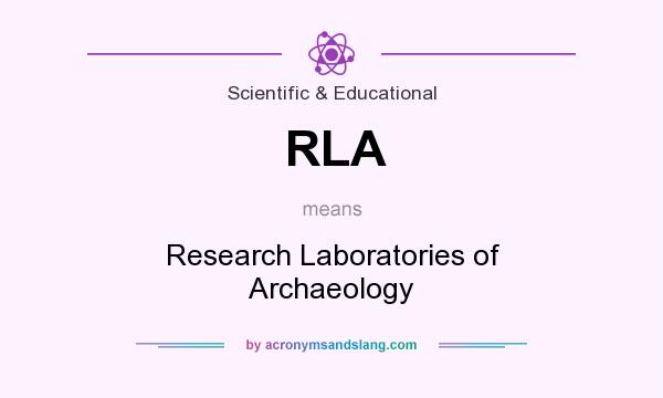 What does RLA mean? It stands for Research Laboratories of Archaeology