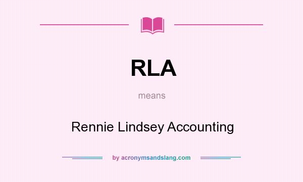 What does RLA mean? It stands for Rennie Lindsey Accounting