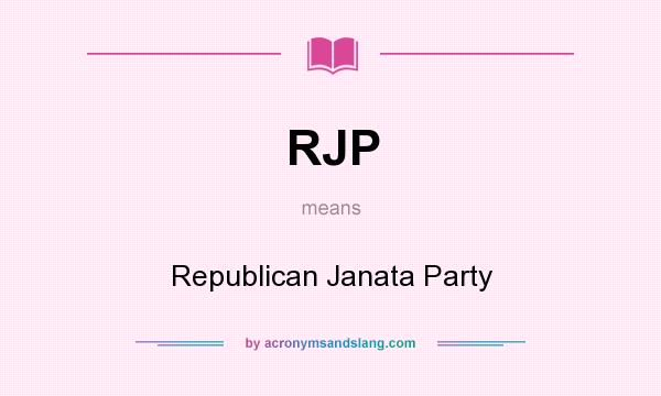 What does RJP mean? It stands for Republican Janata Party