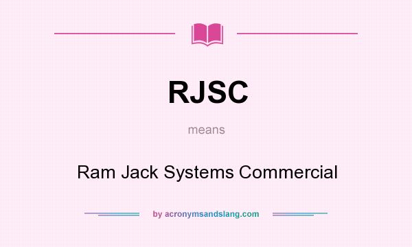 What does RJSC mean? It stands for Ram Jack Systems Commercial