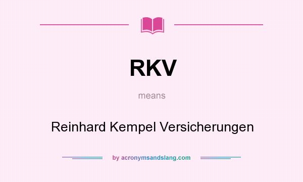 What does RKV mean? It stands for Reinhard Kempel Versicherungen