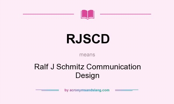 What does RJSCD mean? It stands for Ralf J Schmitz Communication Design