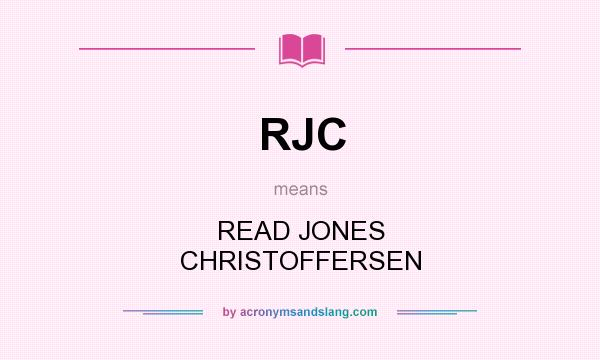 What does RJC mean? It stands for READ JONES CHRISTOFFERSEN