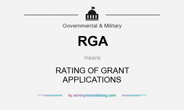 What does RGA mean? It stands for RATING OF GRANT APPLICATIONS