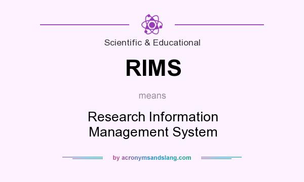 What does RIMS mean? It stands for Research Information Management System