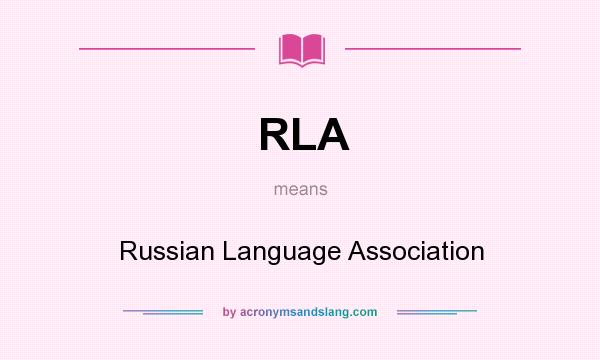What does RLA mean? It stands for Russian Language Association