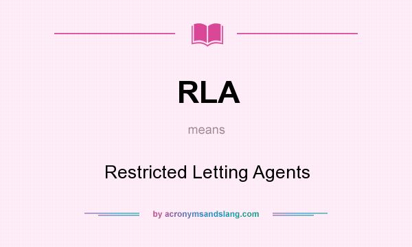 What does RLA mean? It stands for Restricted Letting Agents