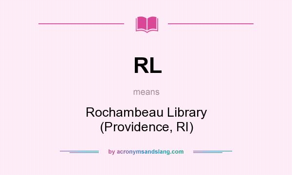 What does RL mean? It stands for Rochambeau Library (Providence, RI)