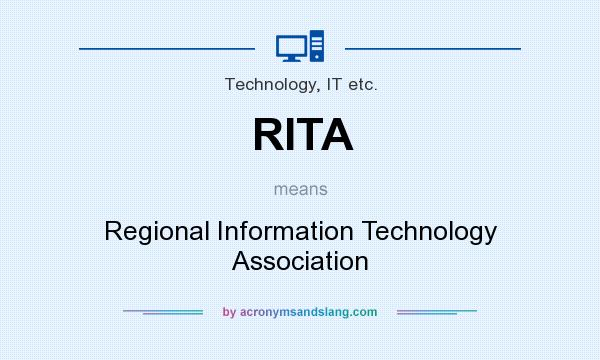 What does RITA mean? It stands for Regional Information Technology Association