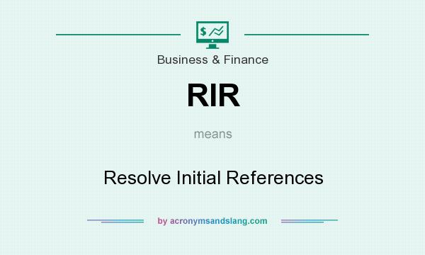 What does RIR mean? It stands for Resolve Initial References