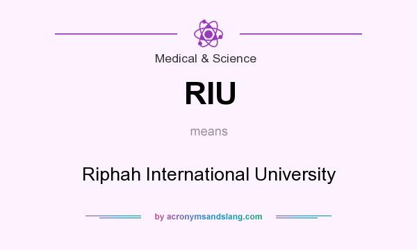 What does RIU mean? It stands for Riphah International University