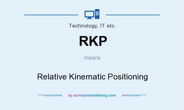 What does RKP mean? It stands for Relative Kinematic Positioning