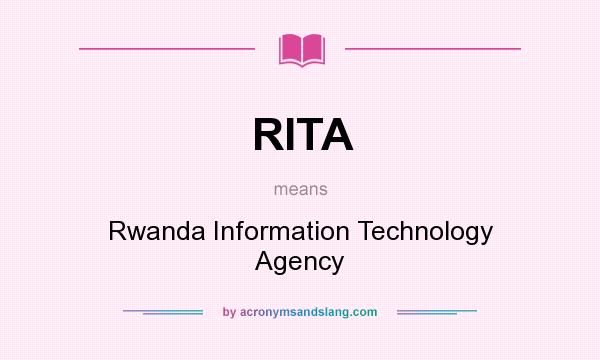 What does RITA mean? It stands for Rwanda Information Technology Agency