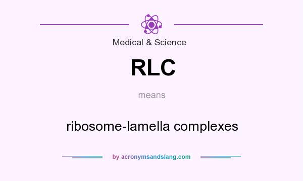What does RLC mean? It stands for ribosome-lamella complexes