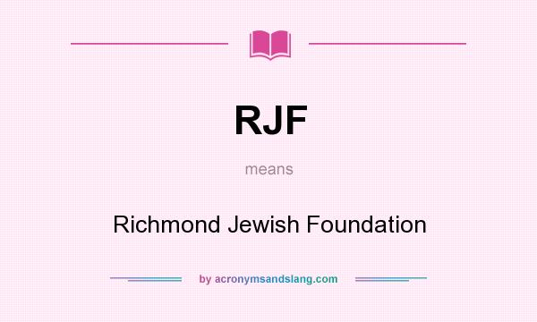 What does RJF mean? It stands for Richmond Jewish Foundation