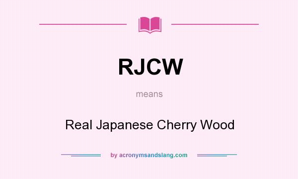 What does RJCW mean? It stands for Real Japanese Cherry Wood