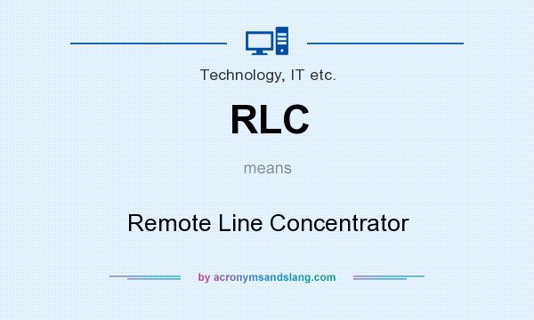 What does RLC mean? It stands for Remote Line Concentrator