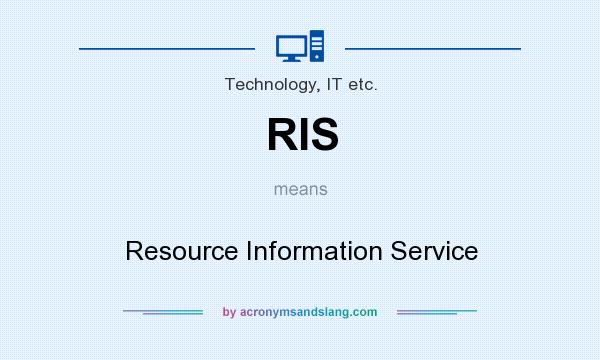 What does RIS mean? It stands for Resource Information Service