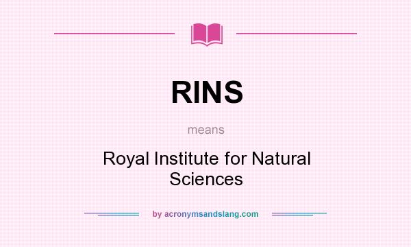 What does RINS mean? It stands for Royal Institute for Natural Sciences