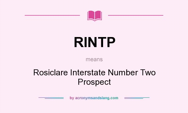 What does RINTP mean? It stands for Rosiclare Interstate Number Two Prospect