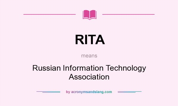 What does RITA mean? It stands for Russian Information Technology Association