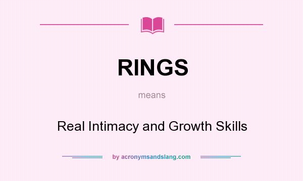 What does RINGS mean? It stands for Real Intimacy and Growth Skills